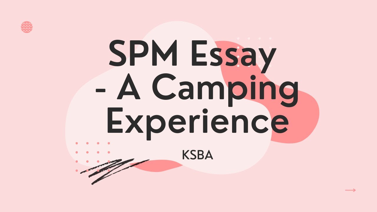 SPM Essay - A Camping Experience