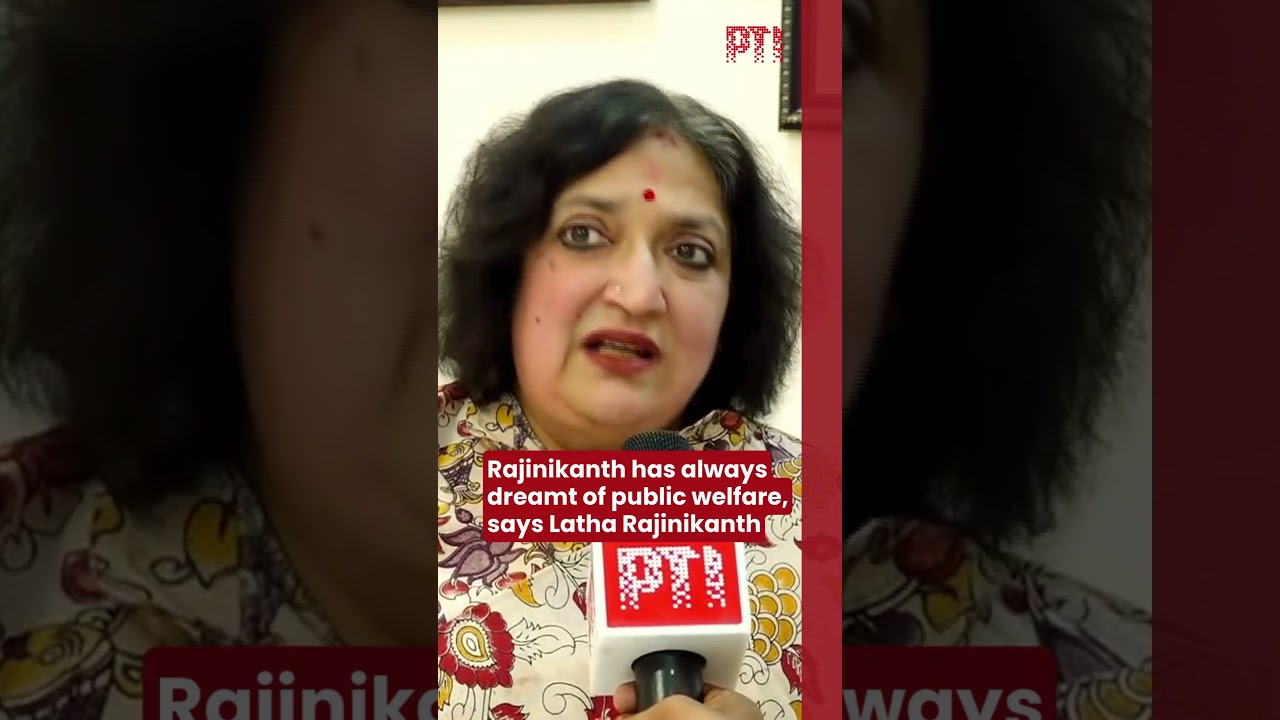 Rajinikanth has always dreamt of public welfare, says Latha Rajinikanth