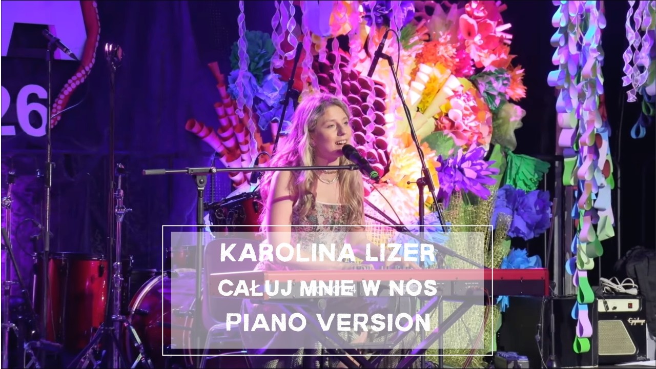 Karolina Lizer - Całuj mnie w nos (piano version) 