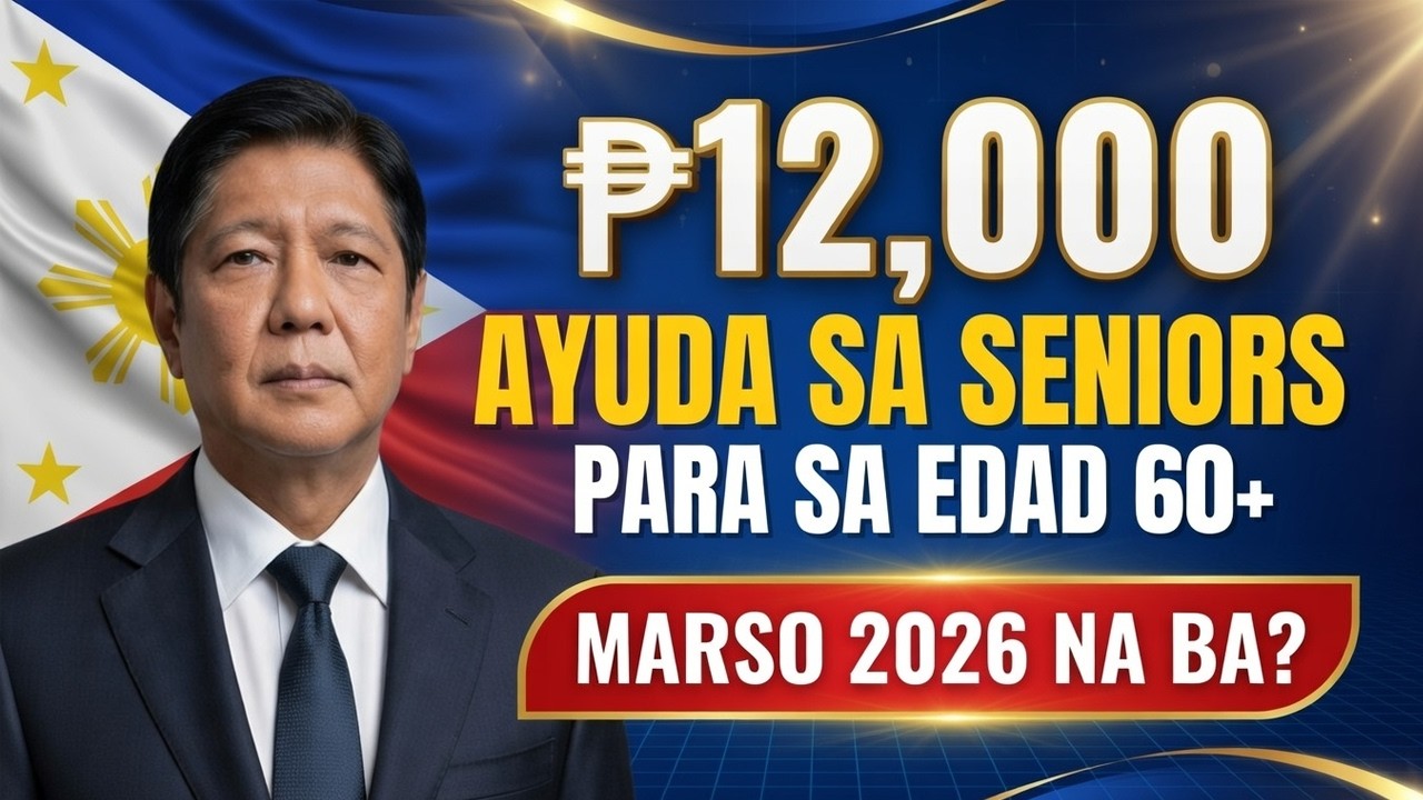 JUST IN! ₱12,000 Ayuda para sa Seniors 60+ — Marso 2026 Releasing na Ba?