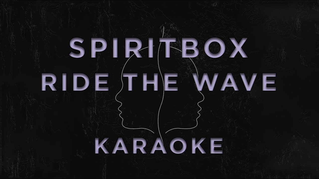 Spiritbox - Ride The Wave • KARAOKE