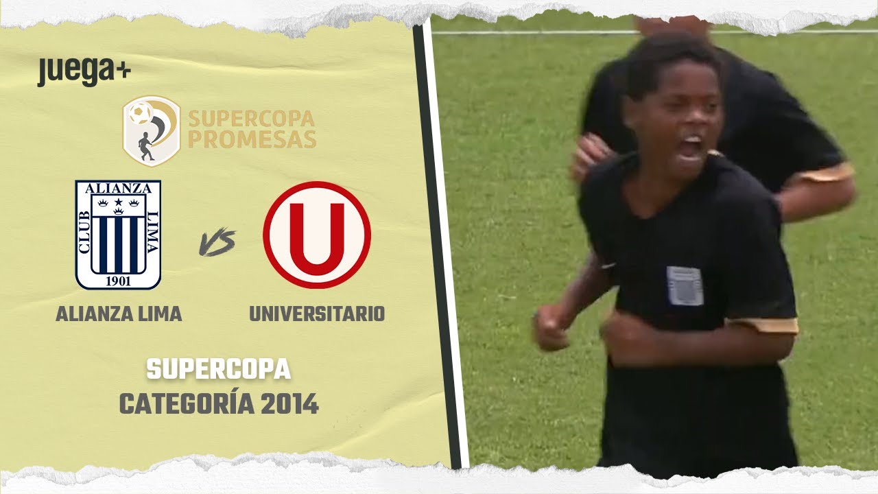 ALIANZA LIMA VS UNIVERSITARIO | SUPERCOPA PROMESAS | CATEGORÍA 2014