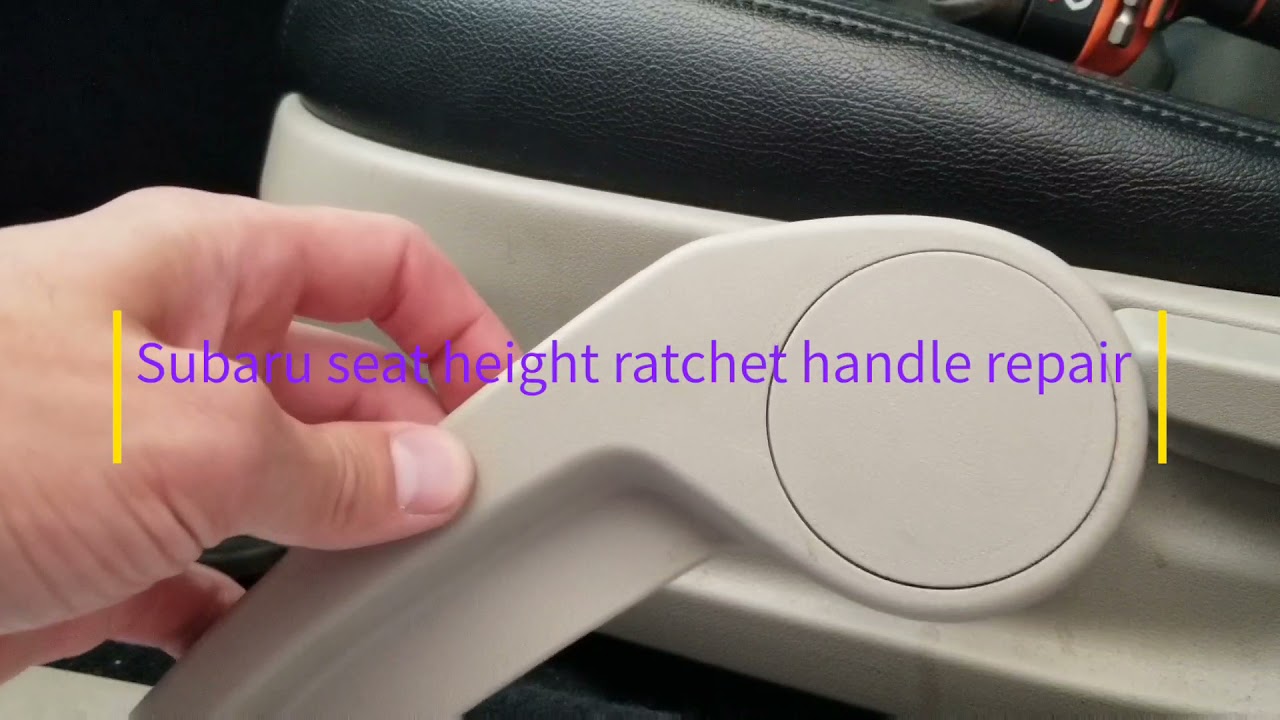 Subaru seat height adjustment handle replacement