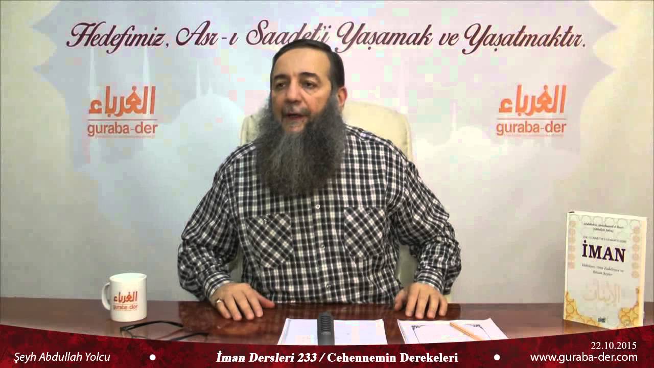 İman Dersleri 233 / Cehennemin derekeleri - Şeyh Abdullah Yolcu