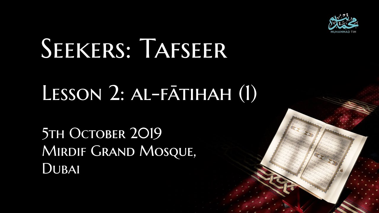 Seekers of Knowledge: Tafseer 2 - al-Faatihah (part one) - Muhammad Tim Humble