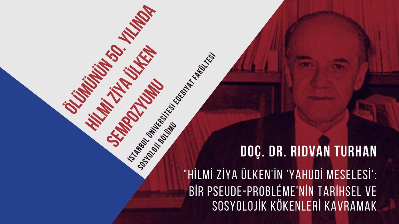 Hilmi Ziya Ülken Sempozyumu – Doç. Dr. Rıdvan Turhan