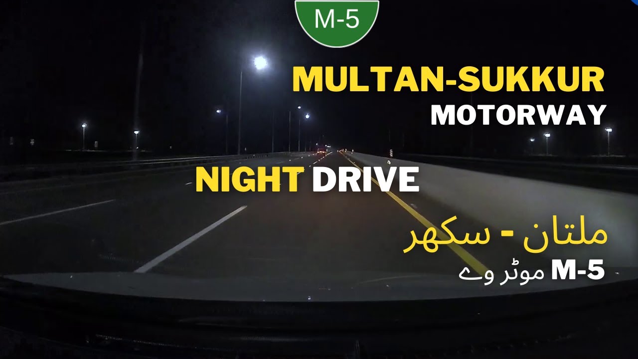 Multan Sukkur Motorway | M5 Motorway Pakistan | Night Drive