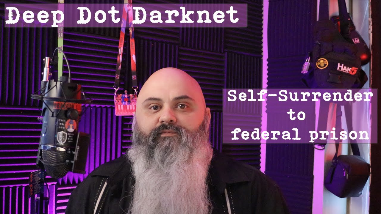 Self-surrender to federal prison - Deep Dot Darknet