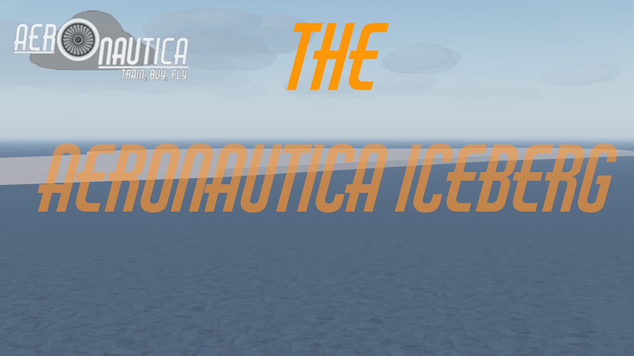 Roblox Aeronautica | The Aeronautica Iceberg (pt1).