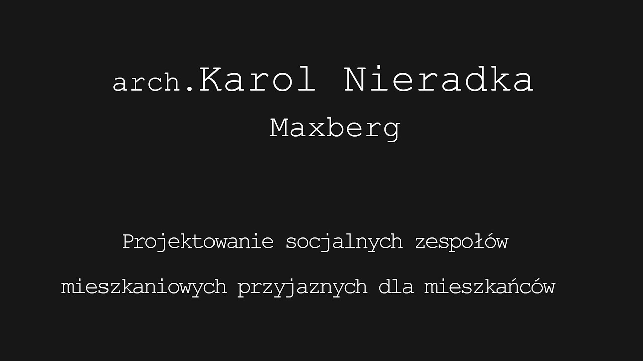 Projektowanie socjalnych zespołów mieszkaniowych. arch. Karol Nieradka, Maxberg