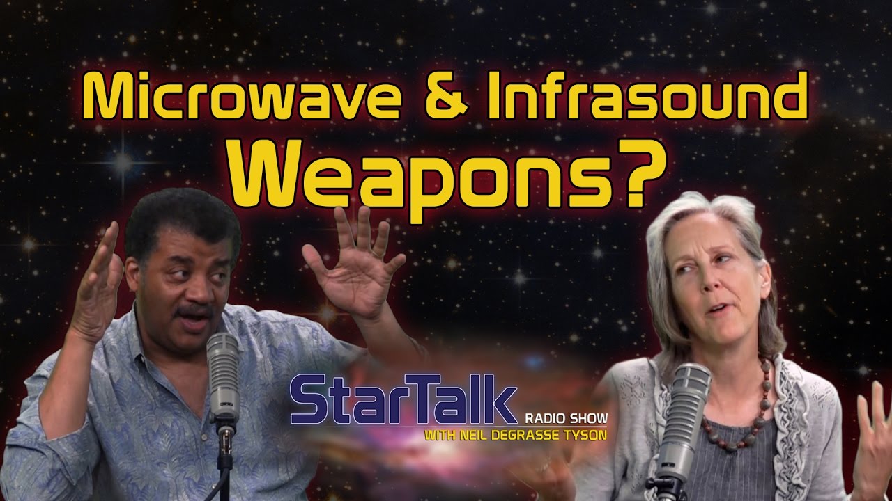 Neil deGrasse Tyson on Exotic Particle, Microwave, and Infrasound Weapons