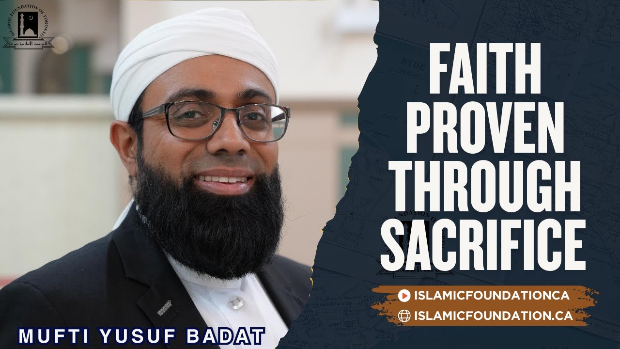 Faith proven through Sacrifice | Mufti Yusuf Badat