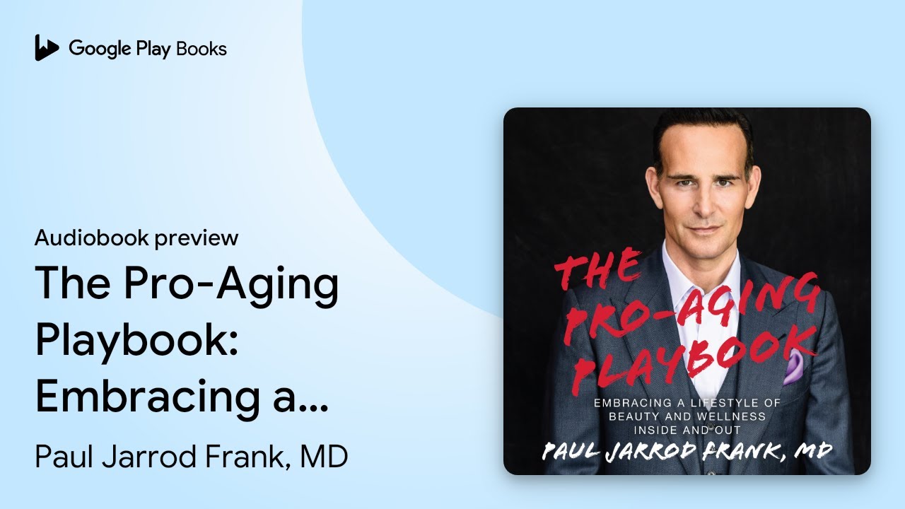 The Pro-Aging Playbook: Embracing a Lifestyle&hellip; by Paul Jarrod Frank, MD &middot; Audiobook preview