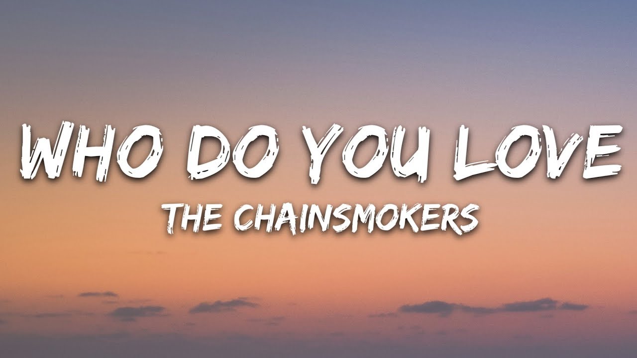The Chainsmokers & 5 Seconds of Summer - Who Do You Love (Lyrics) 5SOS
