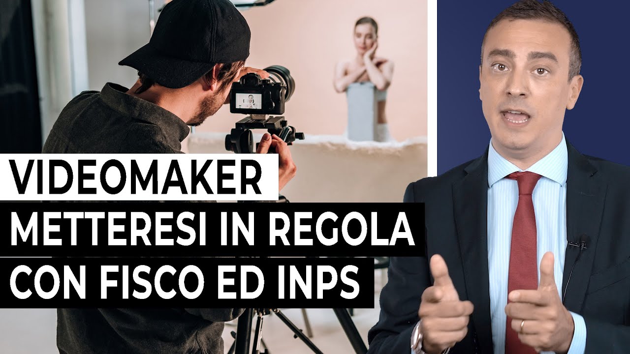 Videomaker: come mettersi in regola con Fisco ed Inps | Dott. Paolo Florio