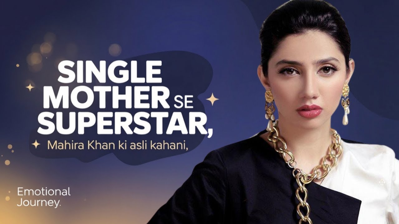 Mahira Khan: Single Mother se Bollywood Queen tak – Sabse Emotional Kahani
