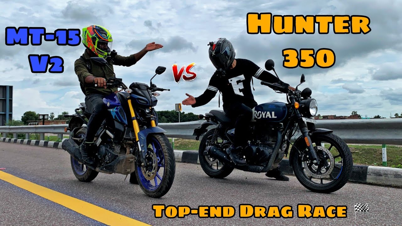 RE Hunter 350 Vs Yamaha MT-15 v2 Drag Race 🏁 | Topend Race | Hunter 350 vs MT-15 Race !🔥