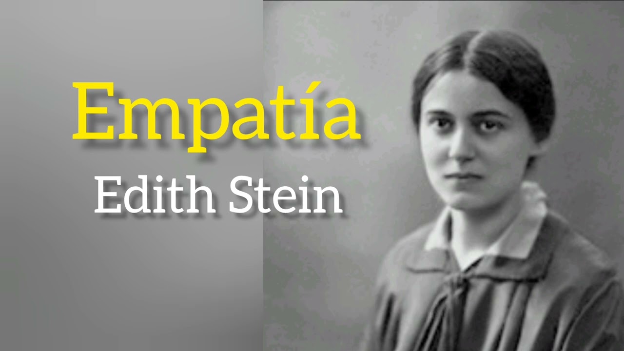 LA EMPAT&Iacute;A Edith Stein