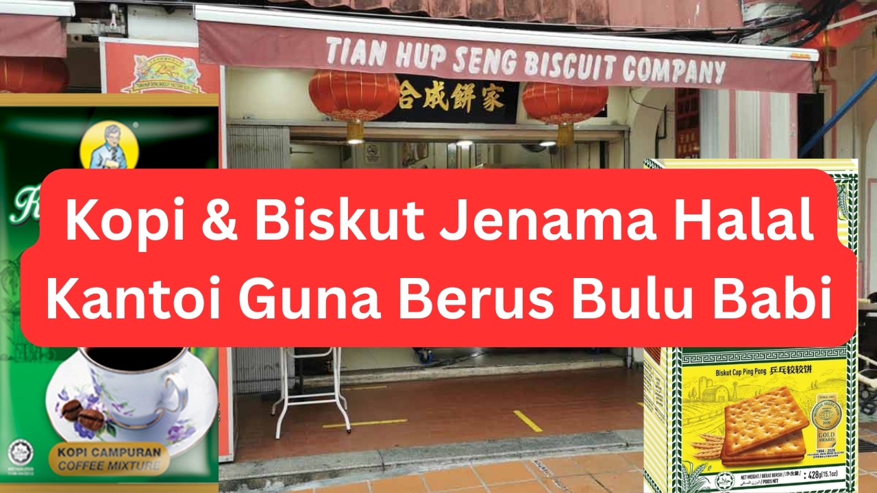 Halal Malaysia Digoncang: Kilang Kopi Cap Cikgu & Biskut Tian Hup Seng Terpalit Kontroversi&rdquo;