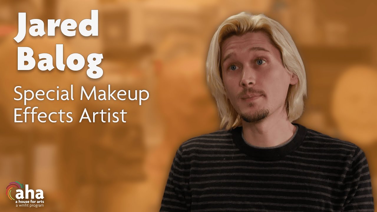 Special Makeup Effects Artist, Jared Balog | AHA! A House for Arts
