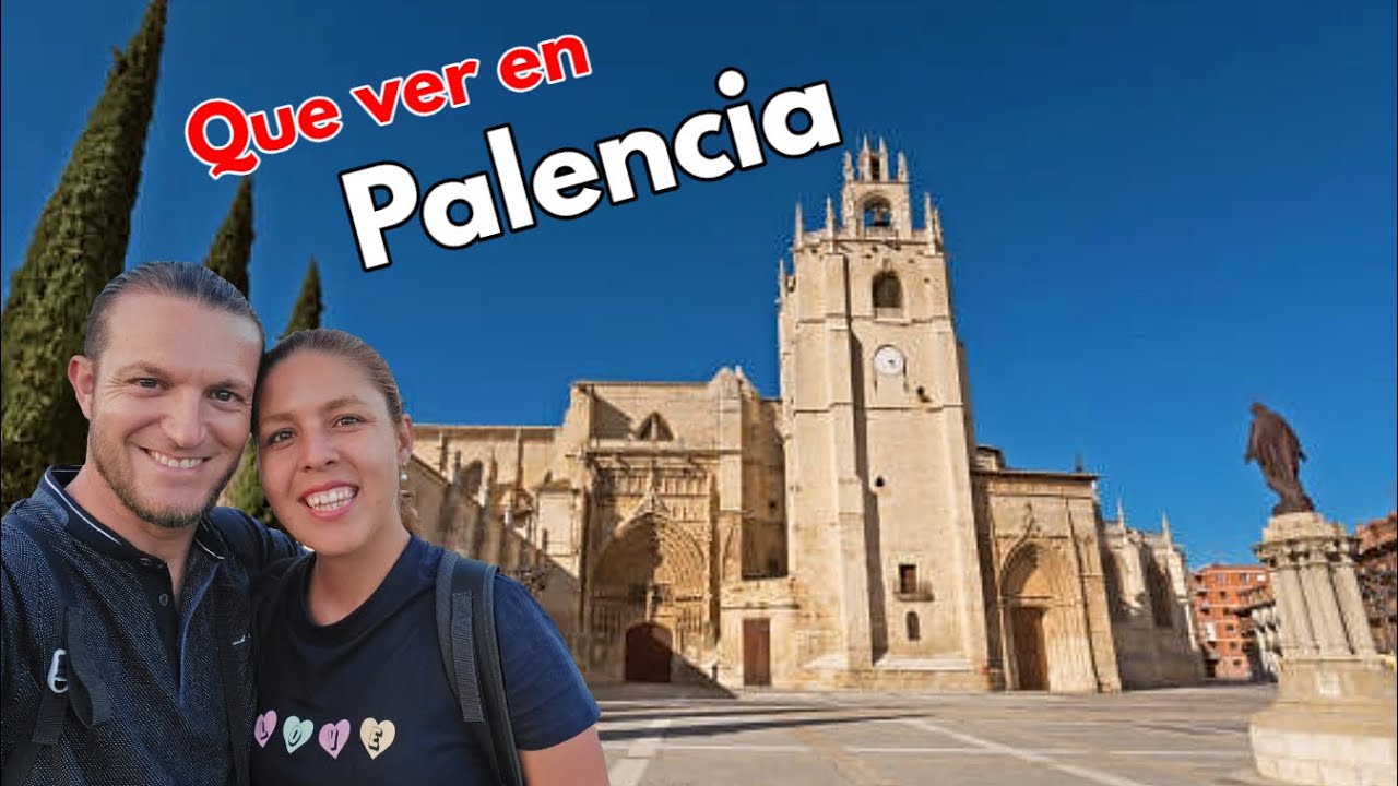 Que ver y hacer en PALENCIA 2025 | Guía de Palencia (Castilla y León - España)