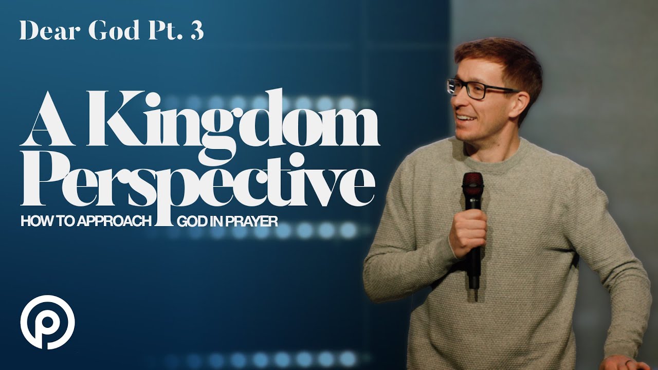 A Kingdom Perspective | Dear God Pt. 3 | Taylor Kale | Pursuit Church