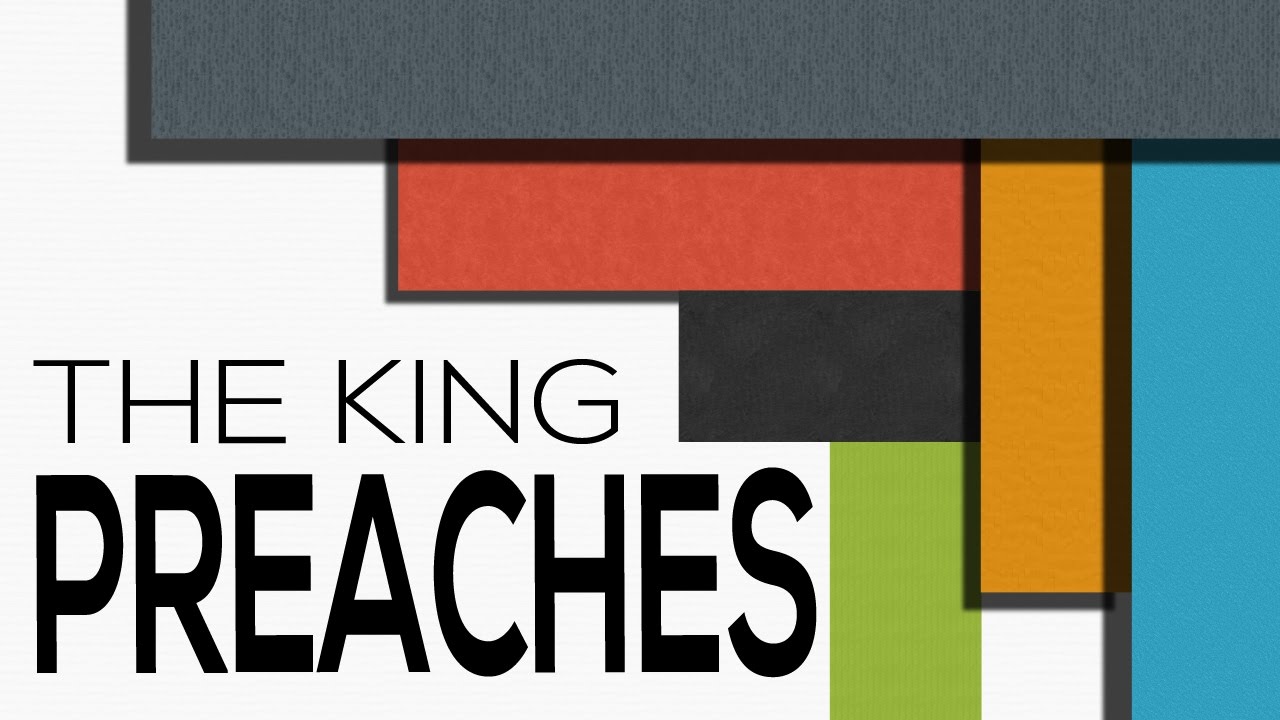 The King Preaches - Mark 1:14-15