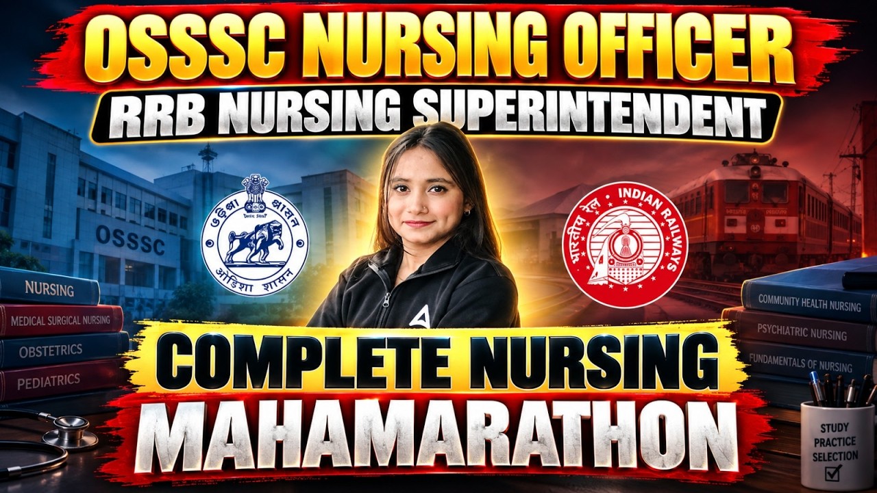OSSSC Nursing Officer & RRB Nursing Superintendent | Complete Nursing Mahamarathon