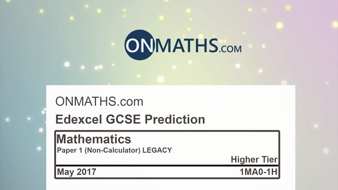 2017 LEGACY Edexcel Maths GCSE Predicted Paper for Higher Paper 1 Non Calculator Exam 1MA0/1H