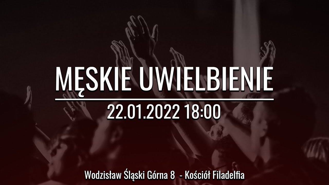 MĘSKIE UWIELBIENIE - STYCZEŃ 2022