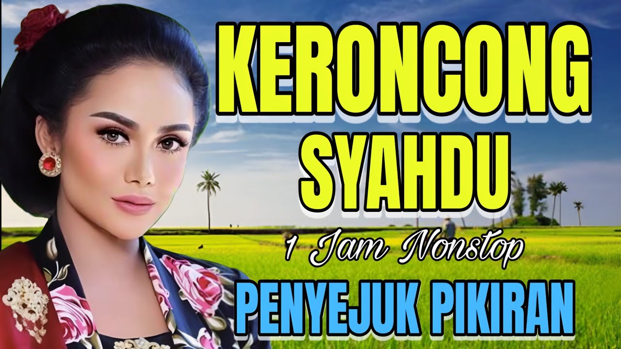 KERONCONG SYAHDU 1 JAM NONSTOP PENYEJUK PIKIRAN