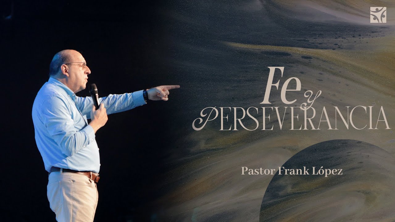 Fe y perseverancia | Frank L&oacute;pez