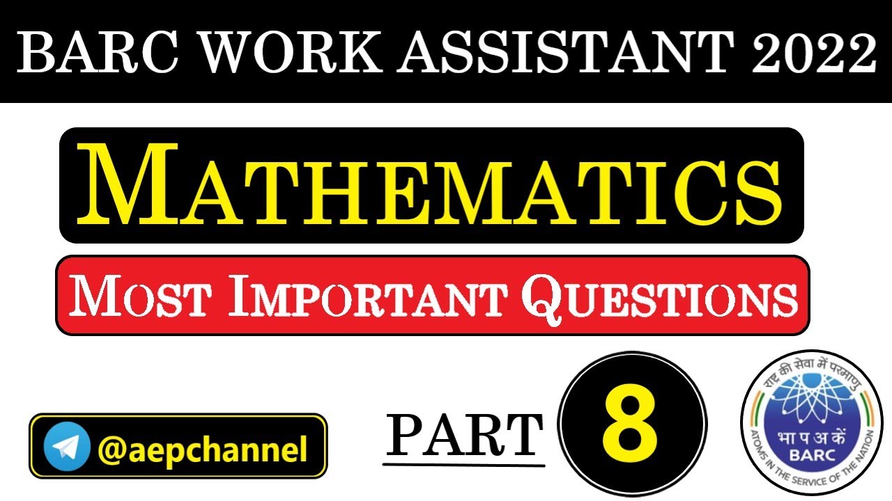 MATHS || Part - 8 || BARC Work Assistant 2022 || Most Important Questions