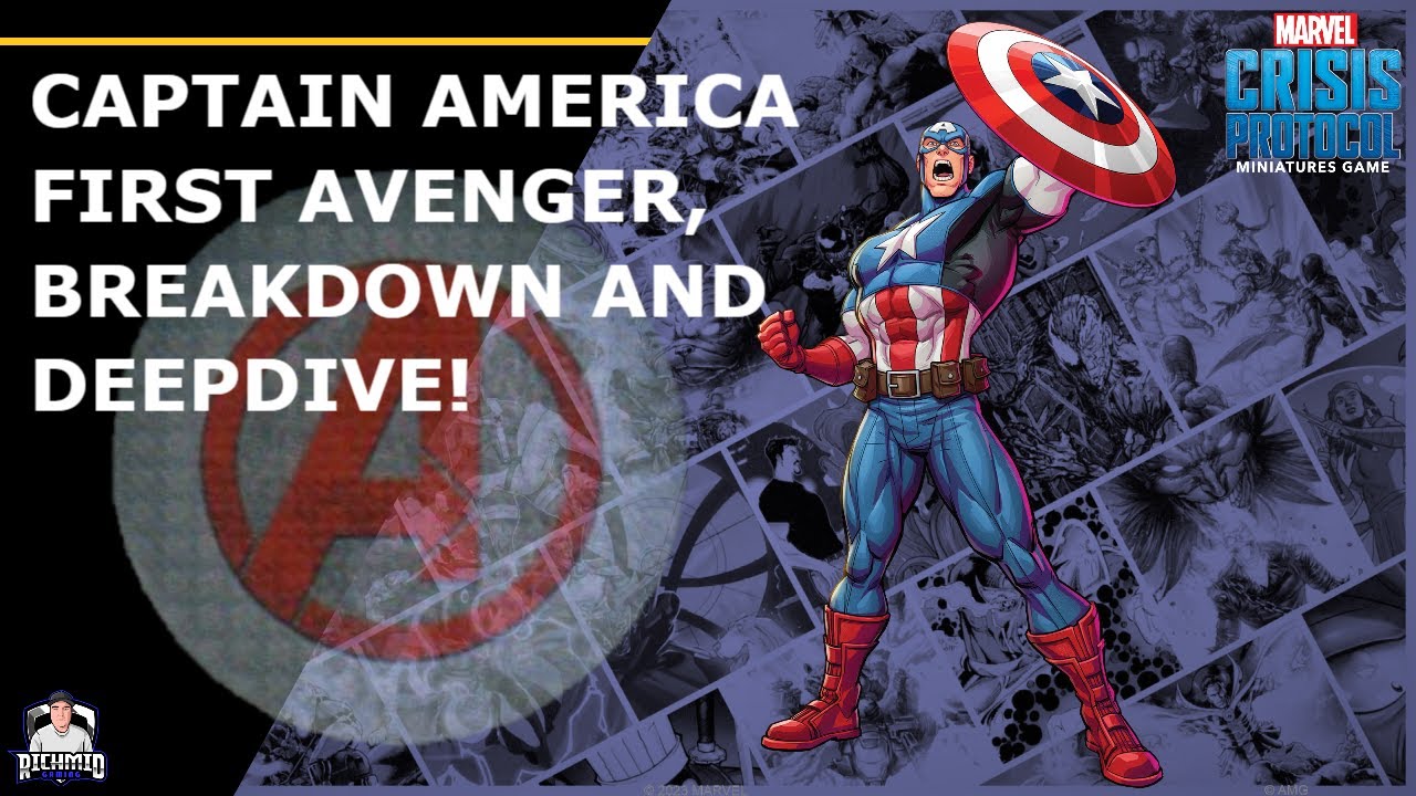 Marvel Crisis Protocol: Captain America, First Avenger Deepdive!