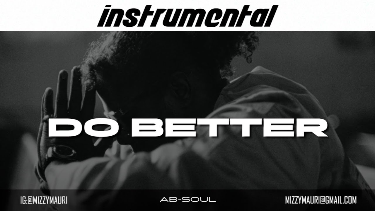 Ab-Soul - Do Better (INSTRUMENTAL) *reprod*