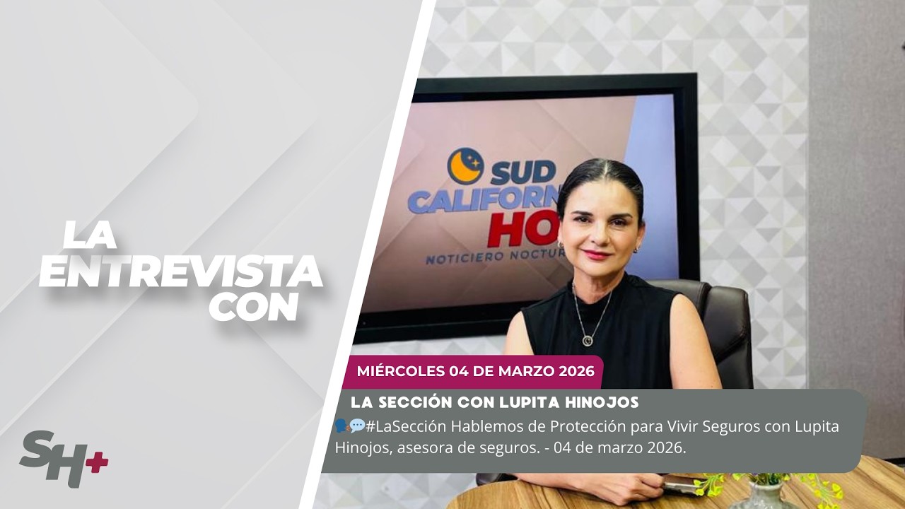 La Sección Hablemos de Protección para Vivir Seguros con Lupita Hinojos - 04 de marzo 2026.