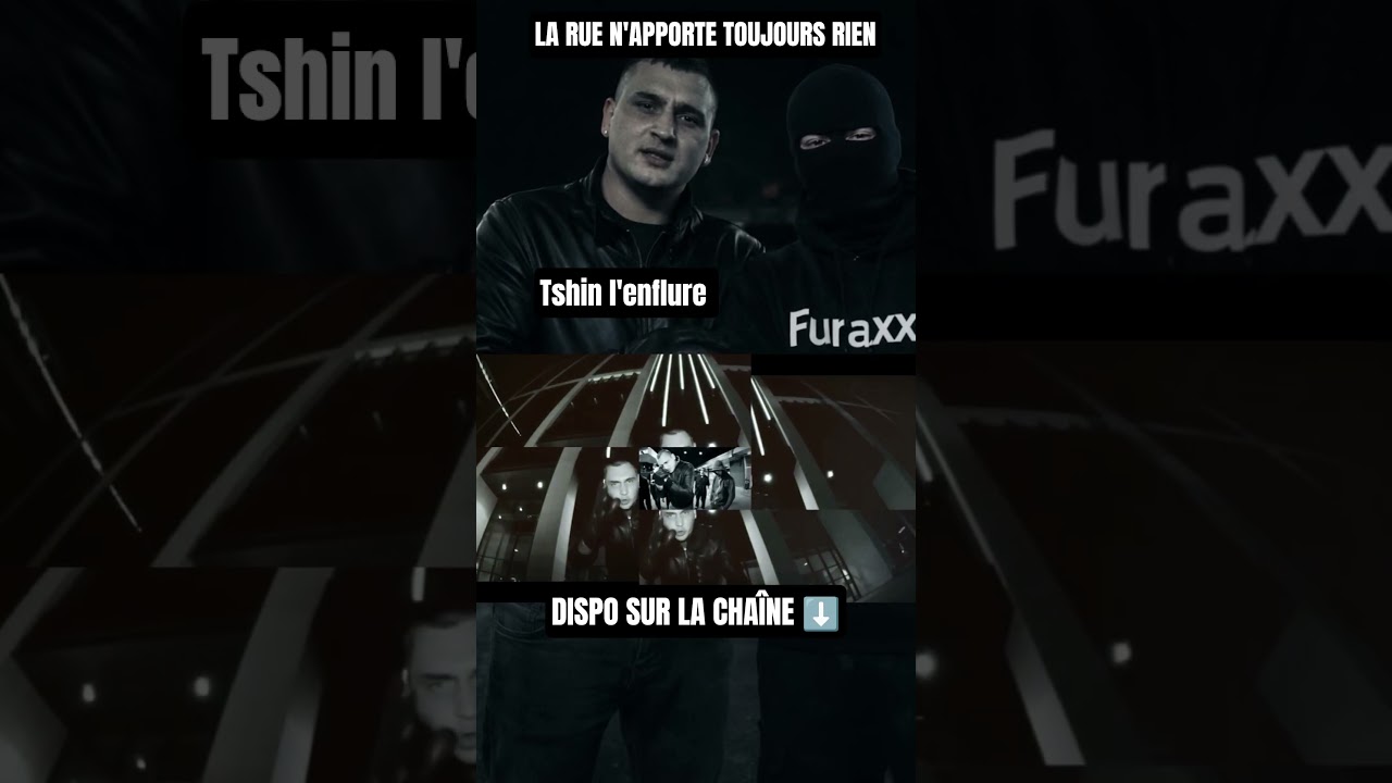 TSHIN L'ENFLURE FT FURAXXX - LA RUE N'APPORTE TOUJOURS RIEN
