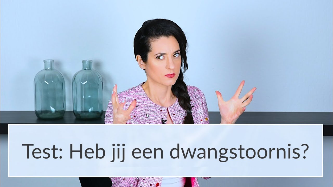 Test: Heb jij last van Dwang of een Dwangstoornis? - Psycholoog Najla
