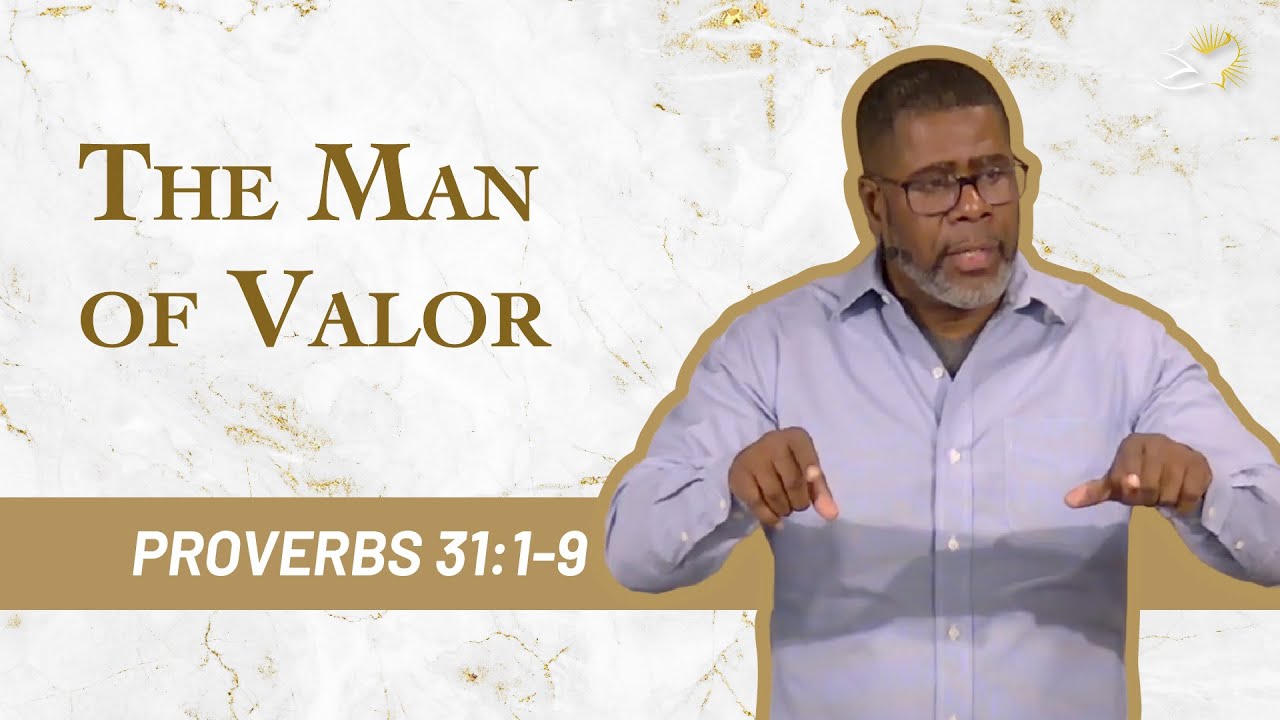 The Man of Valor // Proverbs 31:1-9