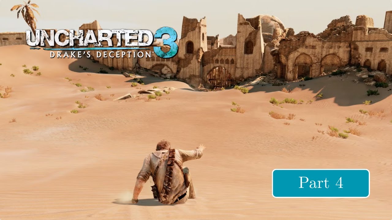 Uncharted 3: Drake's Deception (The Nathan Drake Collection) Part 4 | Walkthrough (No Commentary)