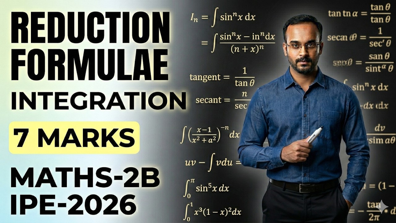 REDUCTION FORMULAE (7 Marks) | Maths-2B | Integration LAQ | TS/AP IPE-2026
