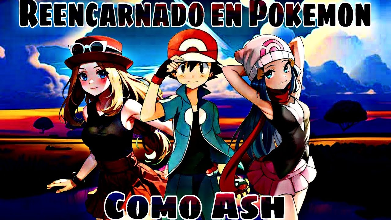 Reencarnado en Pokemon como Ash | Parte 1
