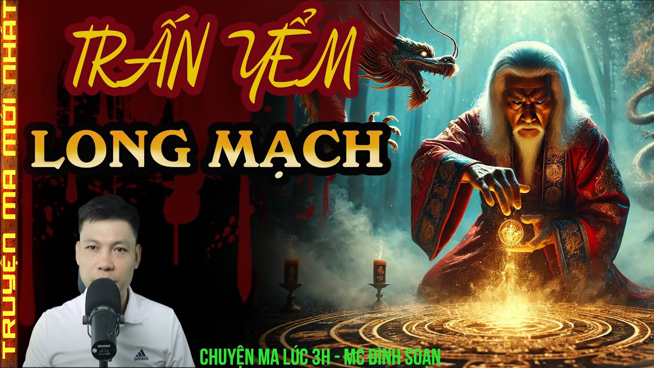 TRUYỆN MA :TRẤN YỂM LONG MẠCH | MỘ TỔ BỐC KH&Oacute;I &ndash; THẦY PH&Aacute;P CHẶN &Acirc;M T&Agrave; GIỮ HỌ TỘC