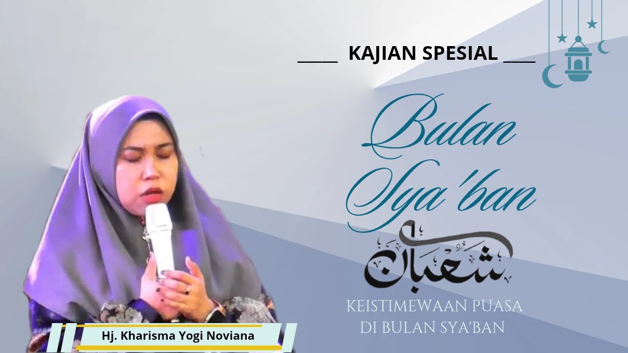 Kajian Spesial Di Bulan Sya'ban Bersama Hj Kharisma Yogi Noviana #kharisma