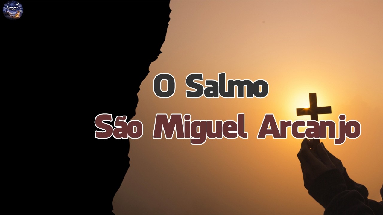 Oração do Salmo de São Miguel Arcanjo