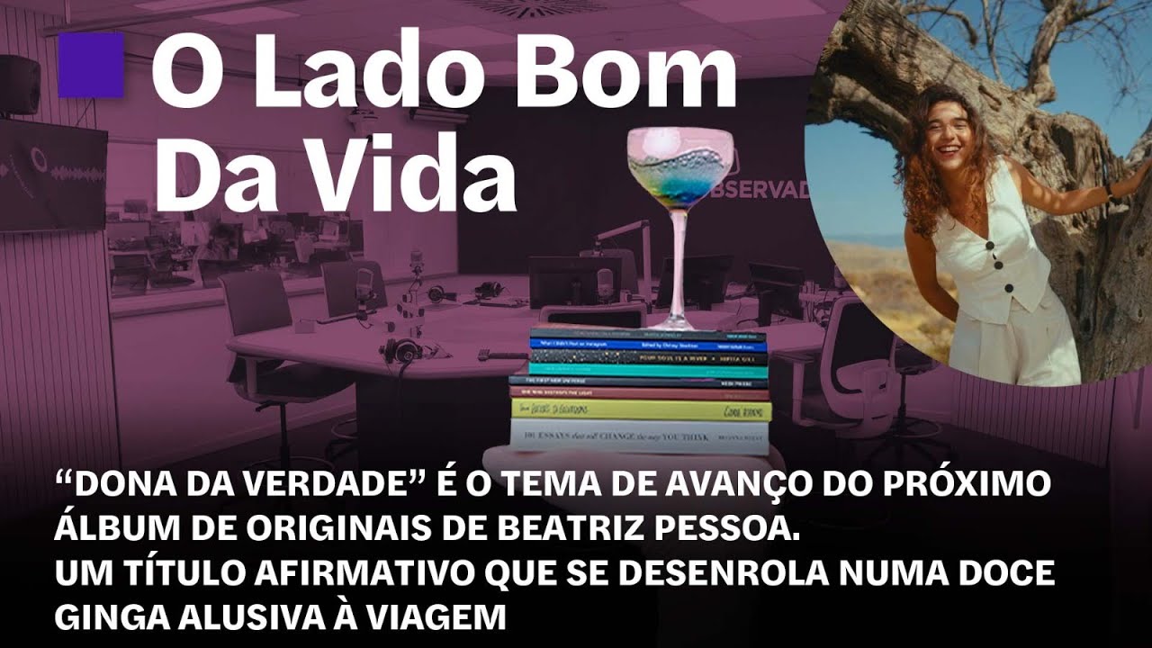 Beatriz Pessoa || Lado Bom da Vida em direto na Rádio Observador