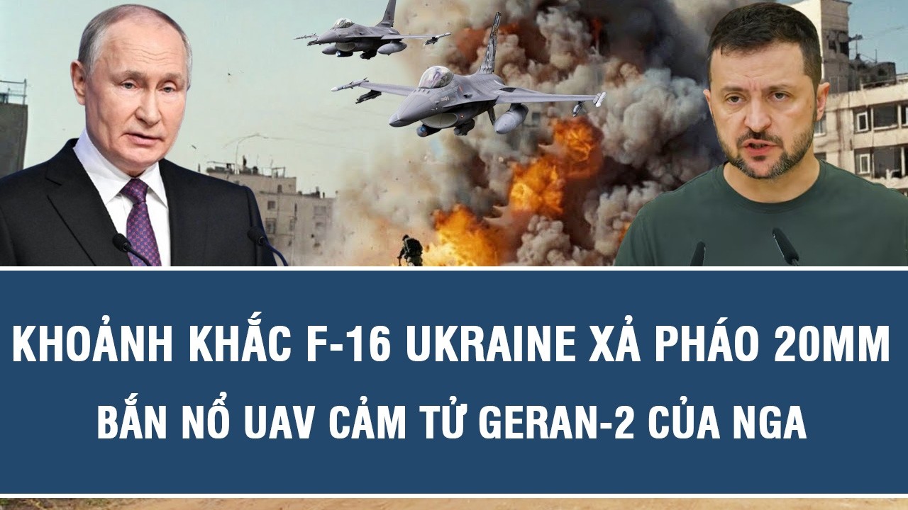 Cận cảnh khoảnh khắc F-16 Ukraine xả pháo 20mm, bắn nổ UAV cảm tử Geran-2 của Nga