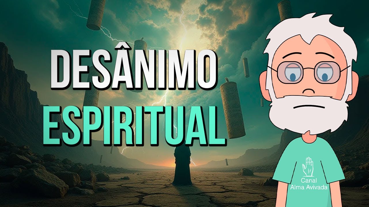 Como VENCER o DES&Acirc;NIMO ESPIRITUAL e Renovar sua F&eacute; Profundamente