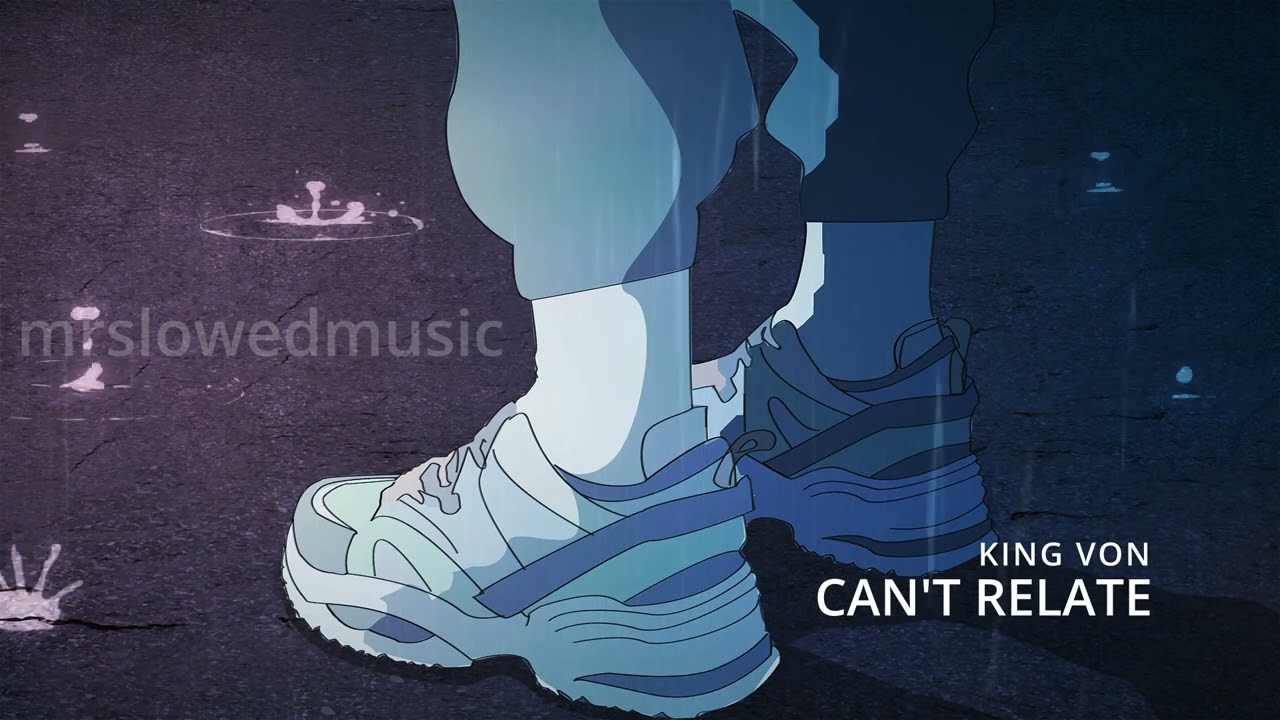 King Von - Can't Relate (slowed+reverb)