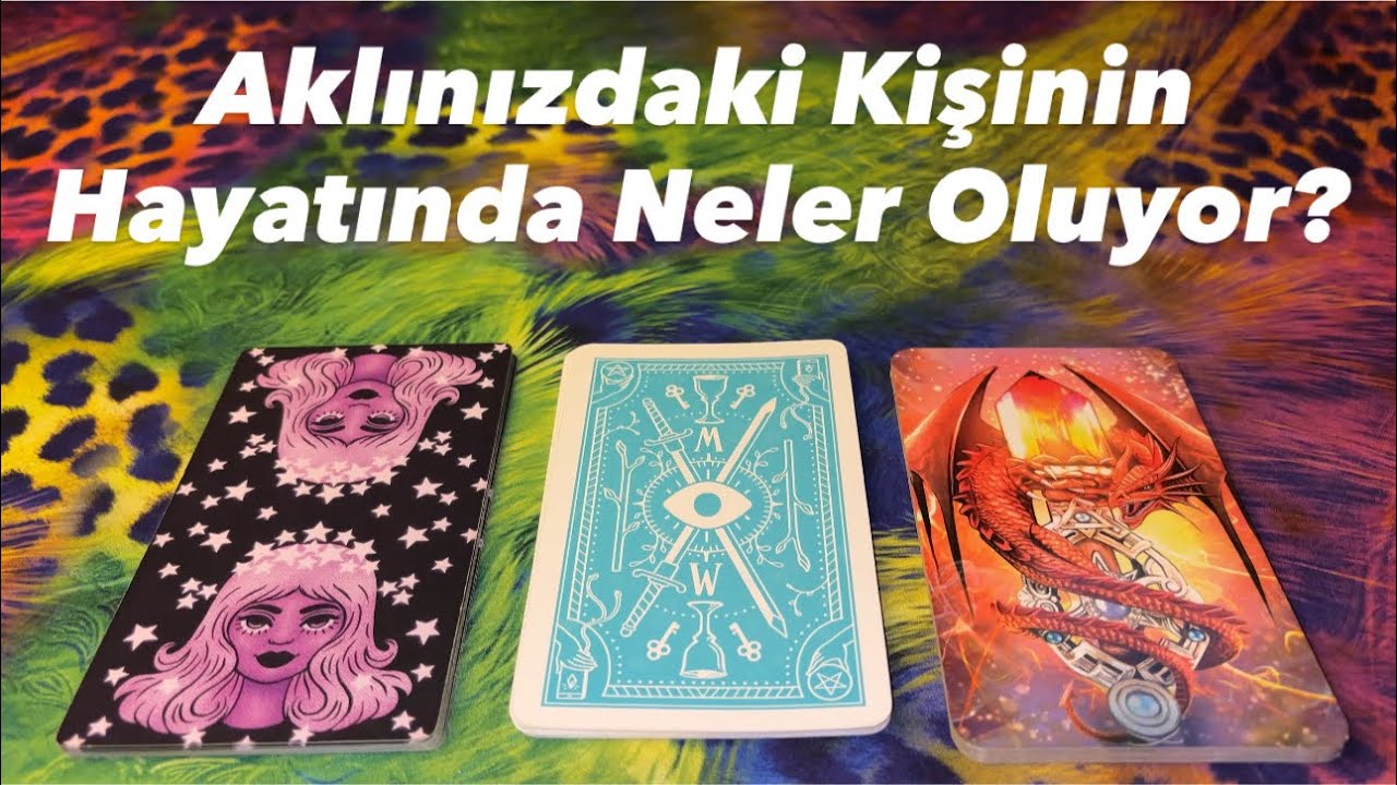 Deste Seç- Aklınızdaki Kişinin Hayatında Neler Oluyor? Olasılıklar Doğrultusunda